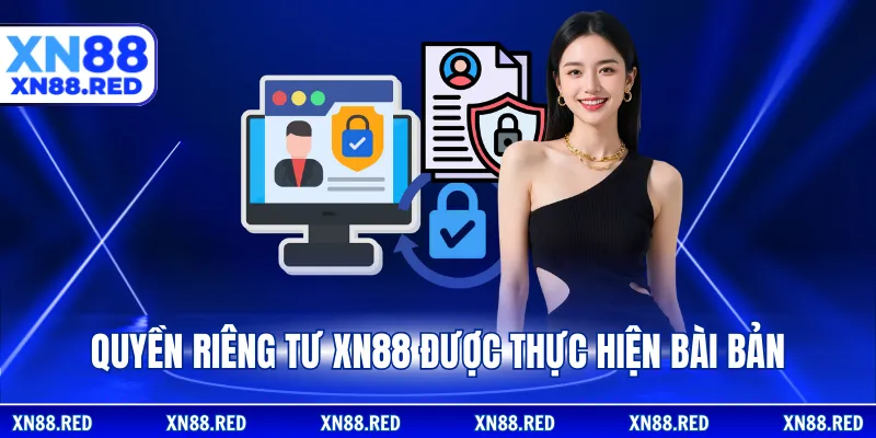 Quyền riêng tư XN88 được thực hiện bài bản